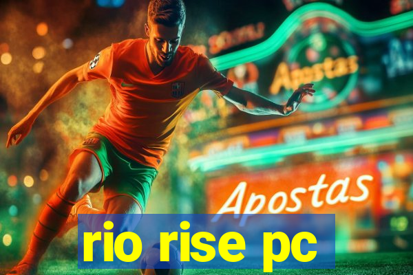 rio rise pc